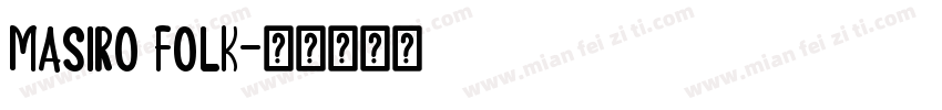 Masiro Folk字体转换